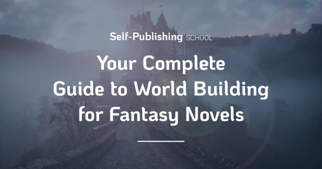 Fantasy World Building: How To World Build For Your Fantasy Novel ...