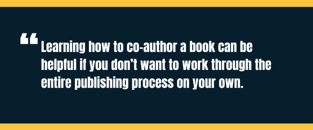 co authors Text "Learning how to co-author a book can be helpful if you don’t want to work through the entire publishing process on your own" on darker background