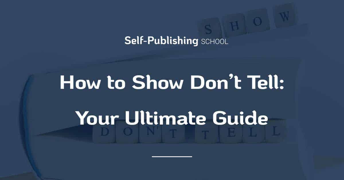 Show Don T Tell How To Show Not Tell In Writing With Examples