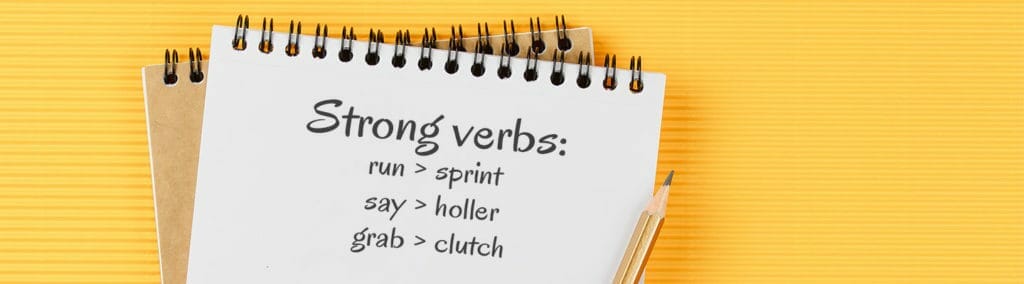 Strong Verbs: An Easy Guide for Using & Understanding Strong Verbs