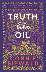 book cover design -- image of "Truth Like Oil" by 
Connie Biewald
