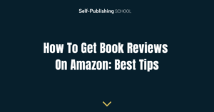 How To Get Book Reviews On Amazon: Best Tips