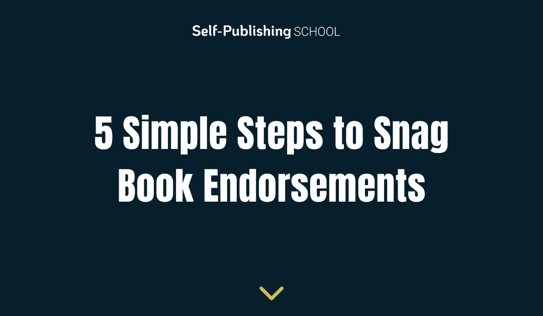 5 Simple Steps to Snag Book Endorsements (+FAQs Answered)