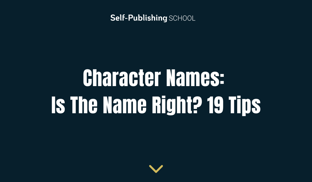 Character Names: Is The Name Right? 19 Tips
