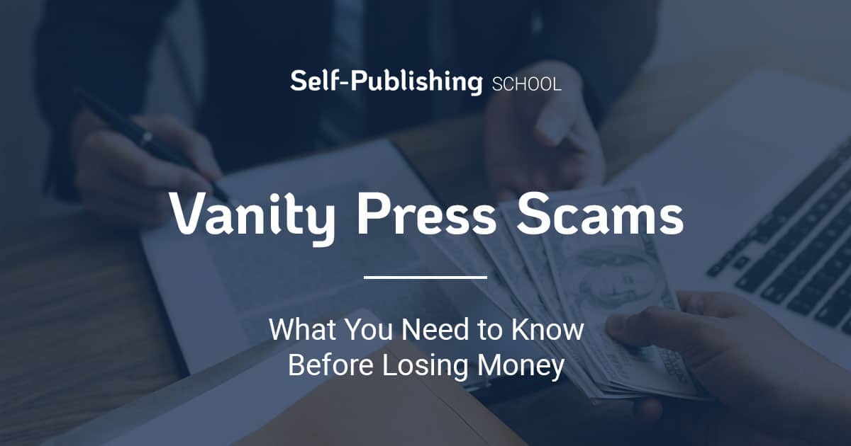 Vanity Press How to Dodge Scams & SelfPublishing Companies to Avoid