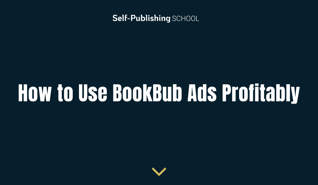 How to Use BookBub Ads Profitably
