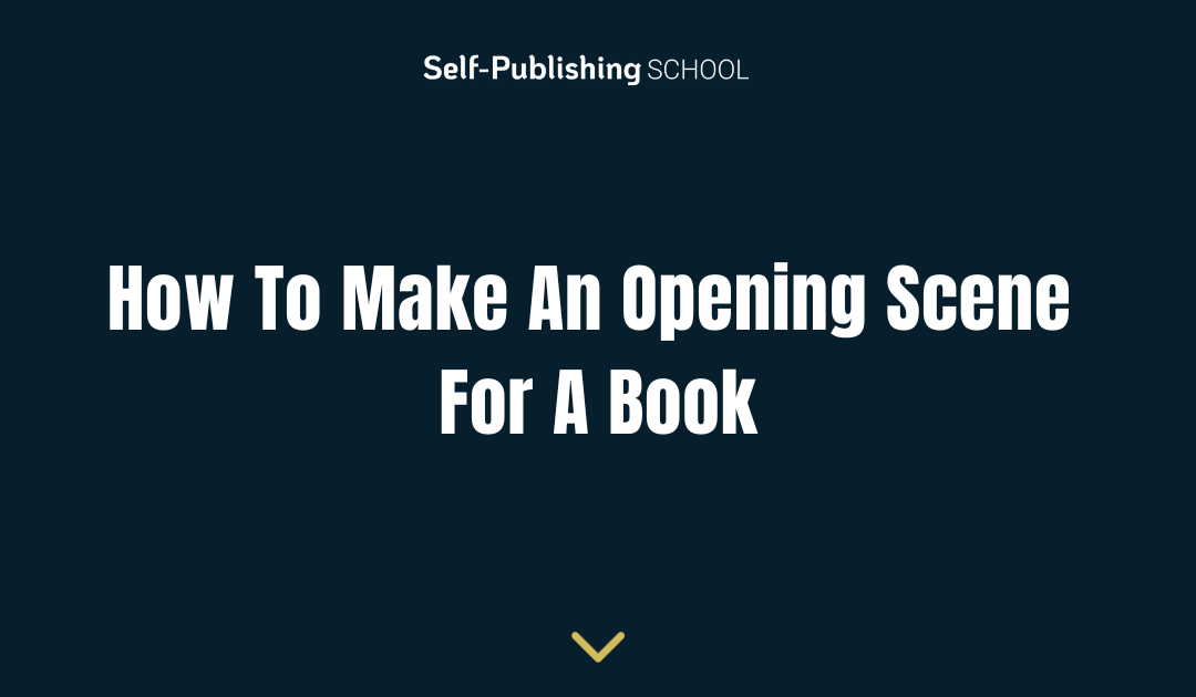 How To Make An Opening Scene For A Book
