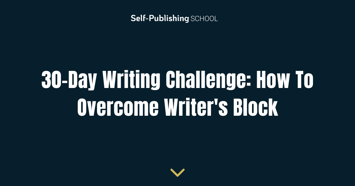 30-day Writing Challenge: How To Overcome Writer's Block