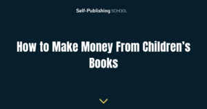 How to Make Money From Children's Books