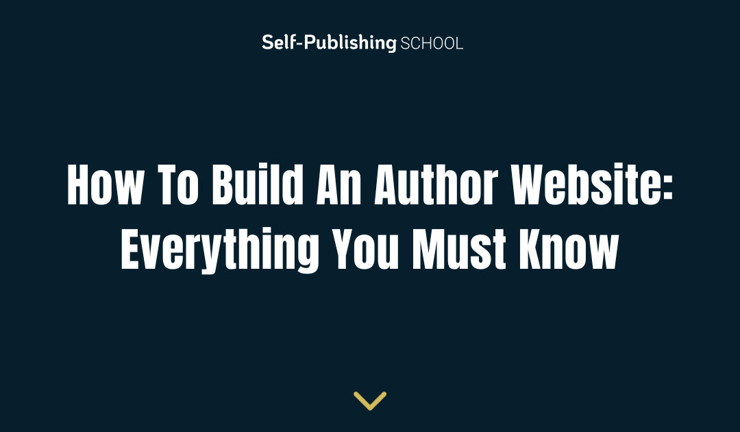 How To Build An Author Website: Everything You Must Know