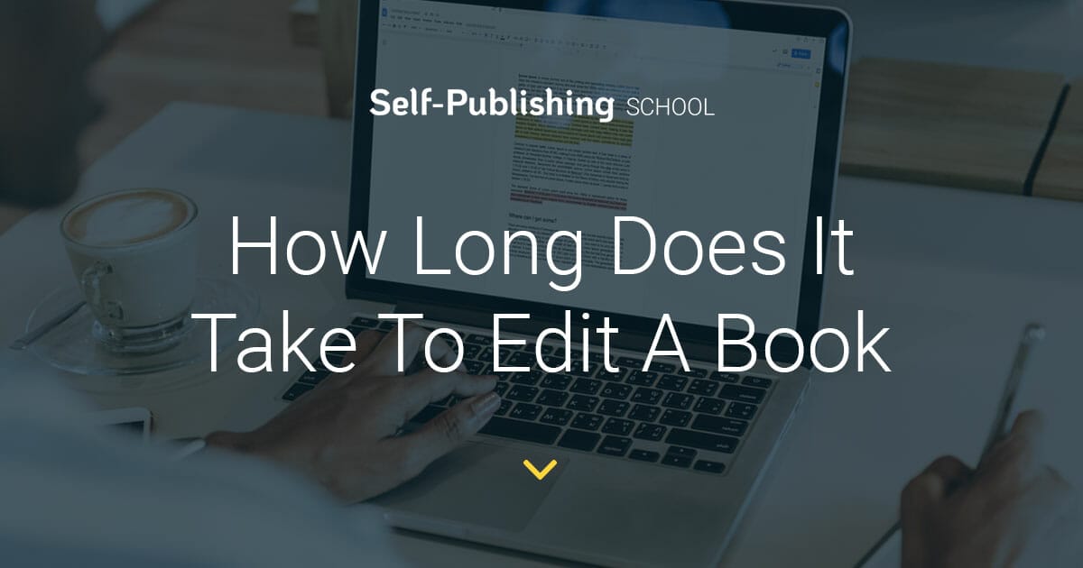 How Long Does it Take to Edit a Book? Per Edit Type