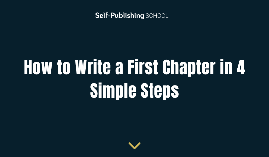 How to Write A First Chapter in 4 Simple Steps