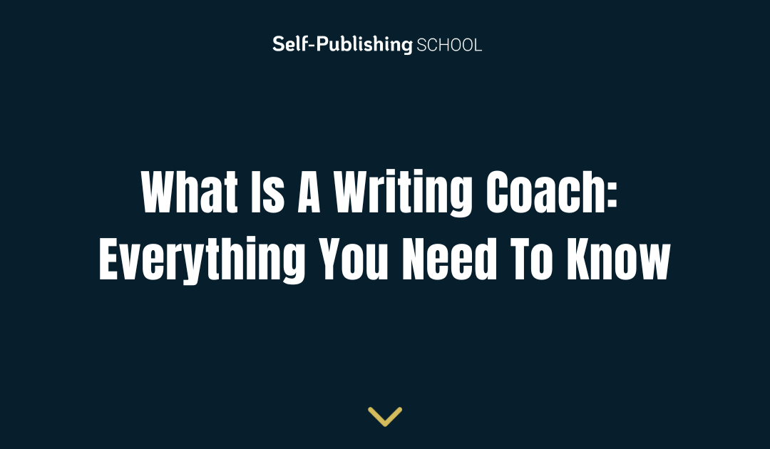 What Is A Writing Coach: Everything You Need To Know