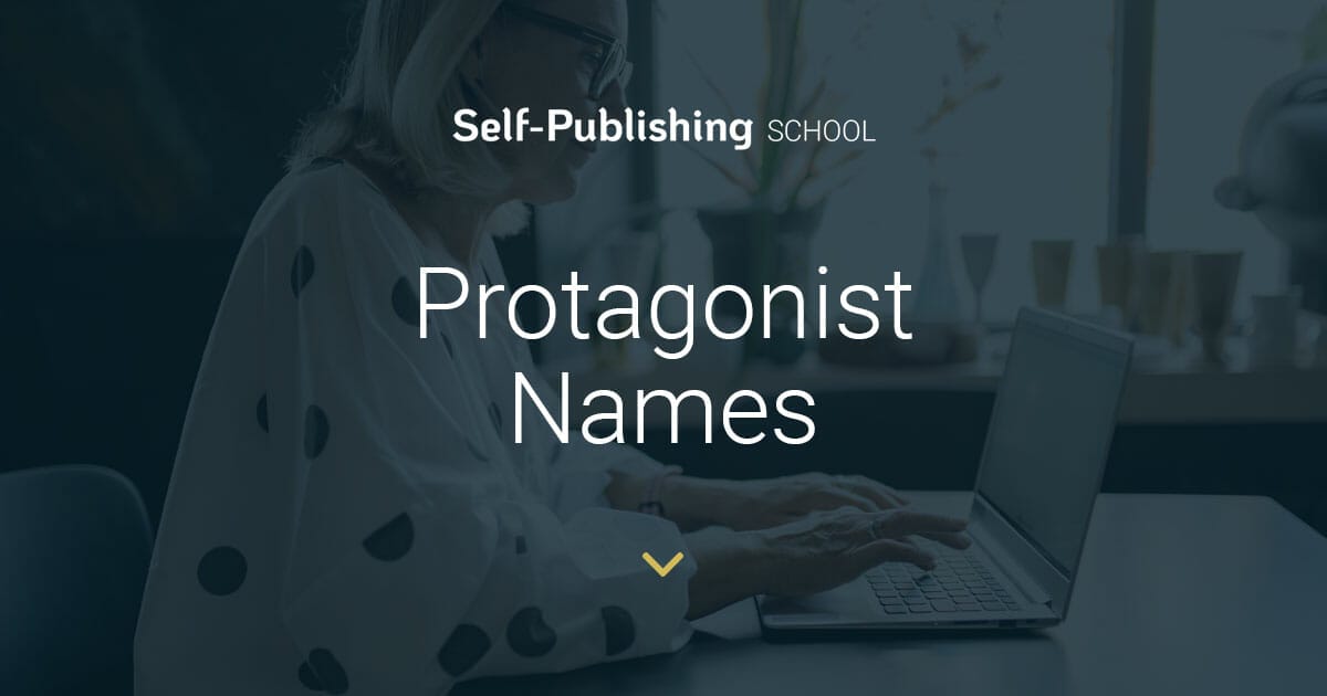 How to Choose Protagonist Names (7 Steps + Examples)