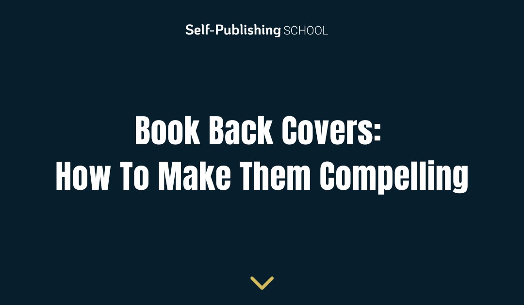 Book Back Covers: How To Make Them Compelling