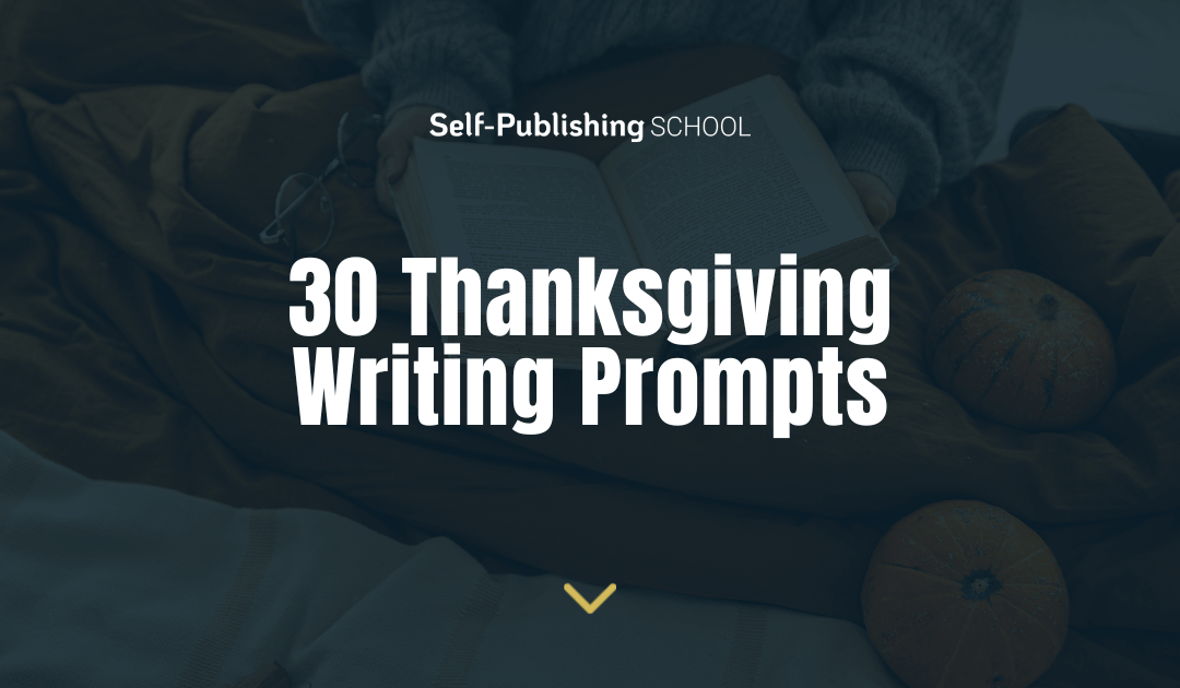 30 Thanksgiving Writing Prompts