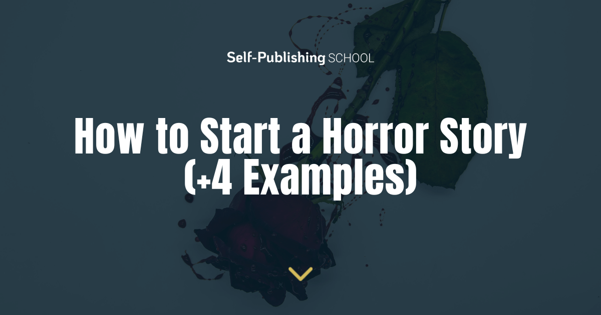 How to Start a Horror Story (+4 Examples)