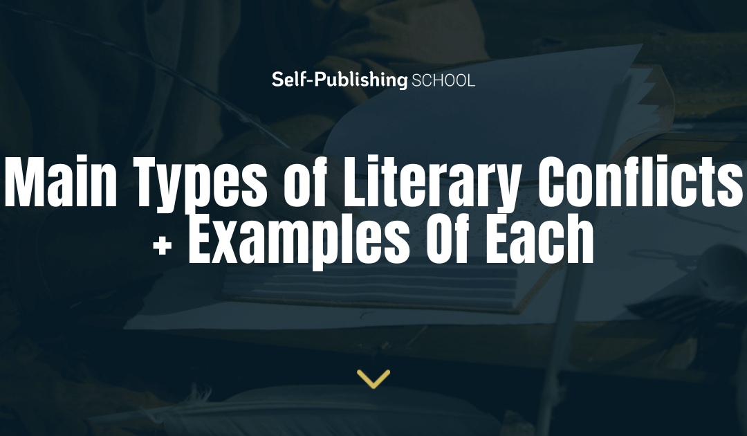 7 Essential Types of Literary Conflicts + Examples Of Each