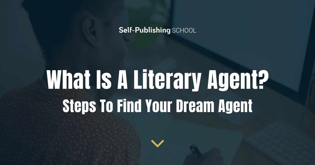 what-is-a-literary-agent-3-steps-to-find-your-dream-agent