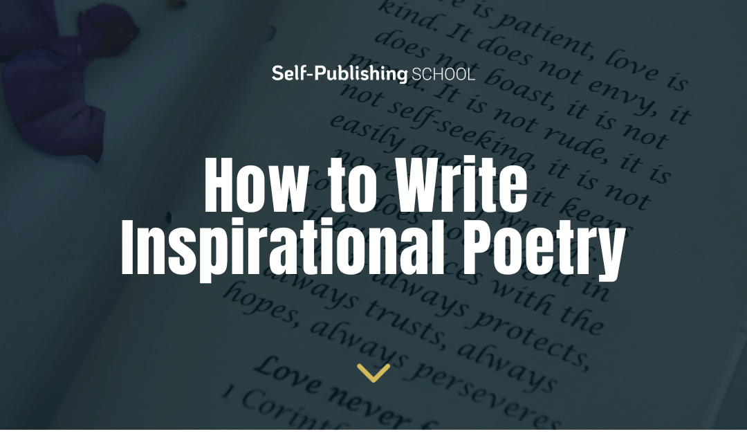 How to Write Inspirational Poetry [8 Tips]