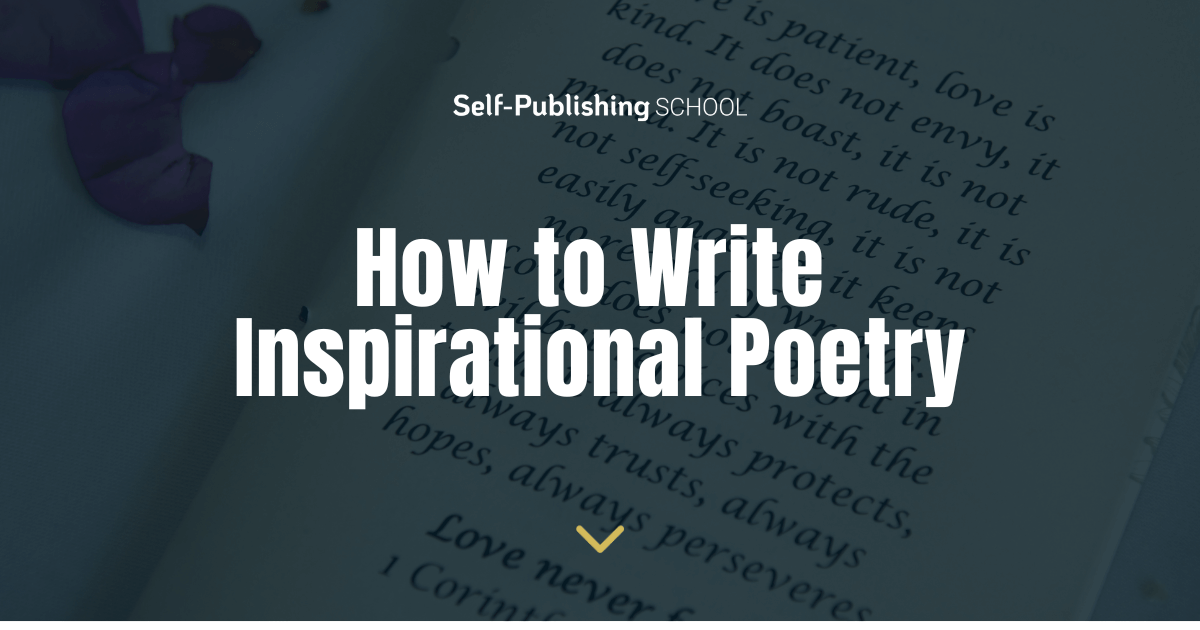 How to Write Inspirational Poetry [8 Tips]