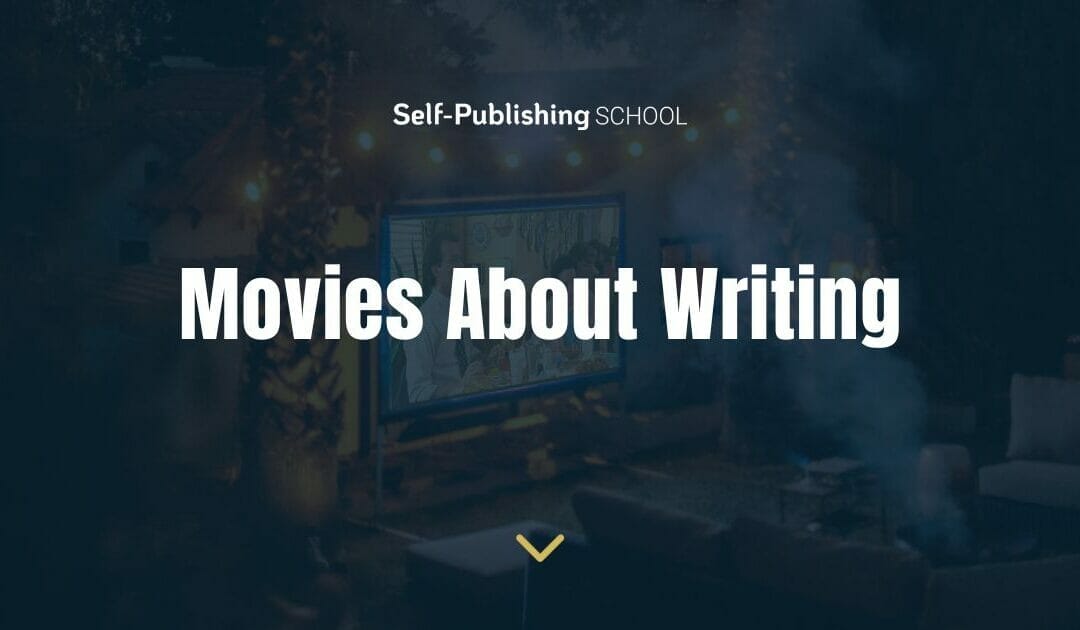 Movies About Writing: 20 Cinematic Stories
