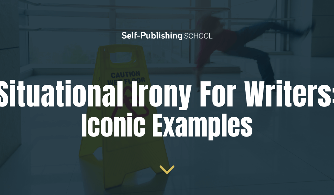 Situational Irony For Writers: 4 Iconic Examples