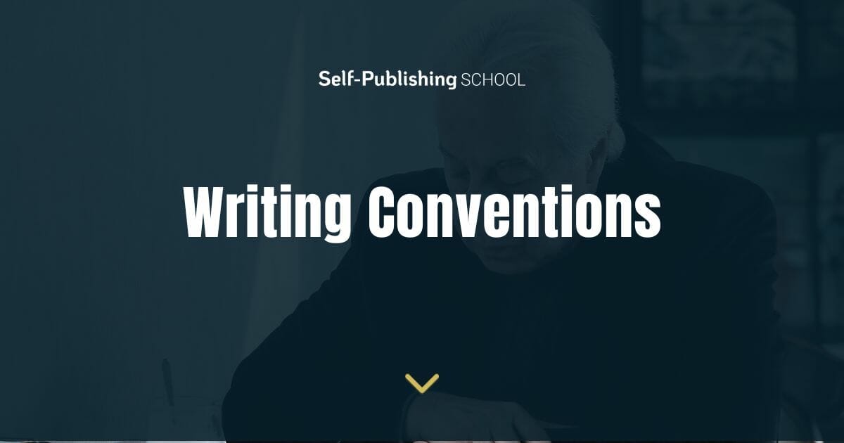 Writing Conventions What They Are & How to Use Them