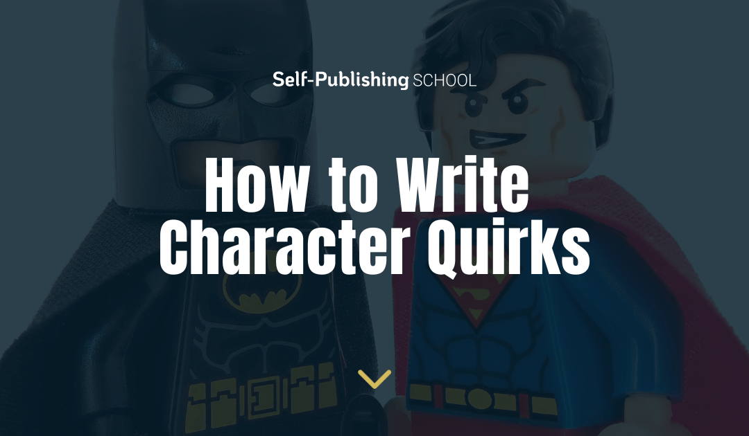 How to Write Character Quirks [6 Types]