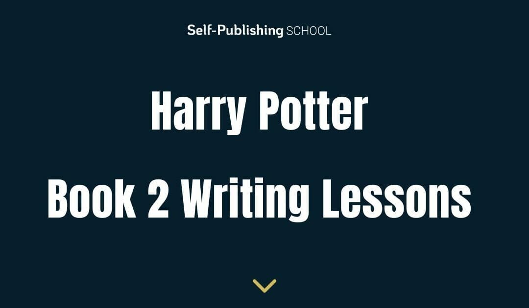 Harry Potter and the Chamber of Secrets – Writing Lessons