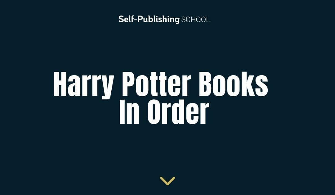 Harry Potter Books in Order: Explore The Wizarding World
