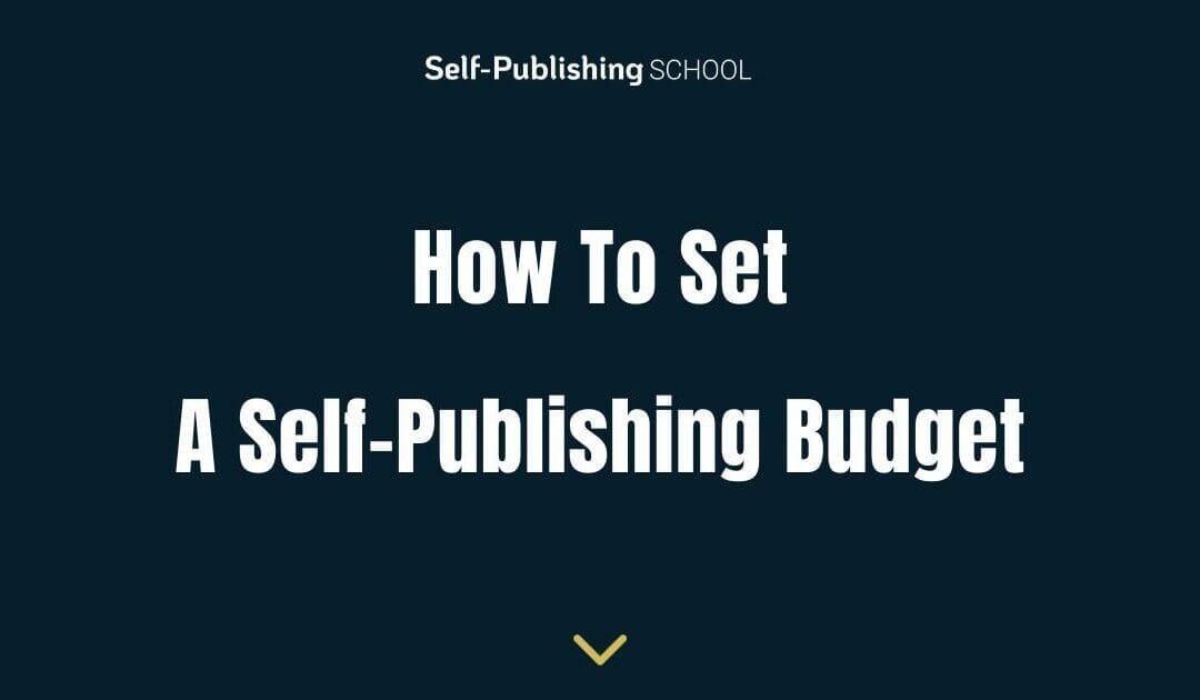 How to Set a Self-Publishing Budget in 8 Steps