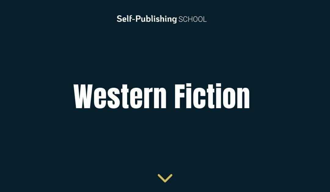 How to Write a Western: Definition & Ultimate Writing Guide