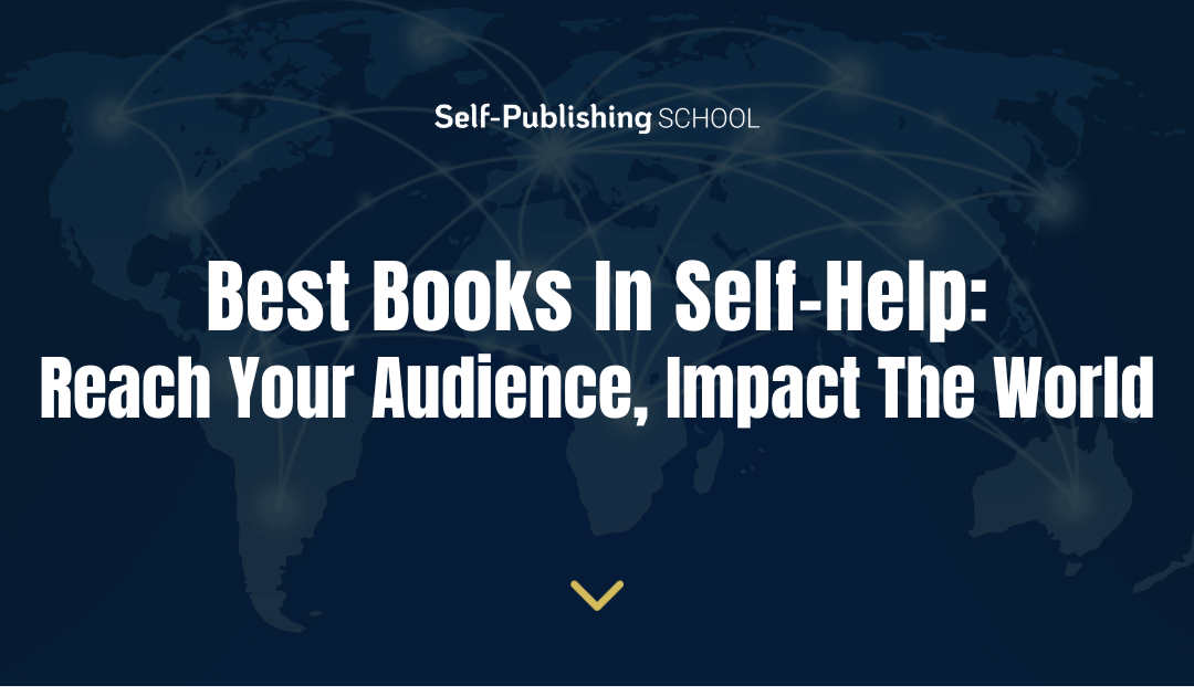 13 Best Books In Self-Help: Reach Your Audience, Impact The World