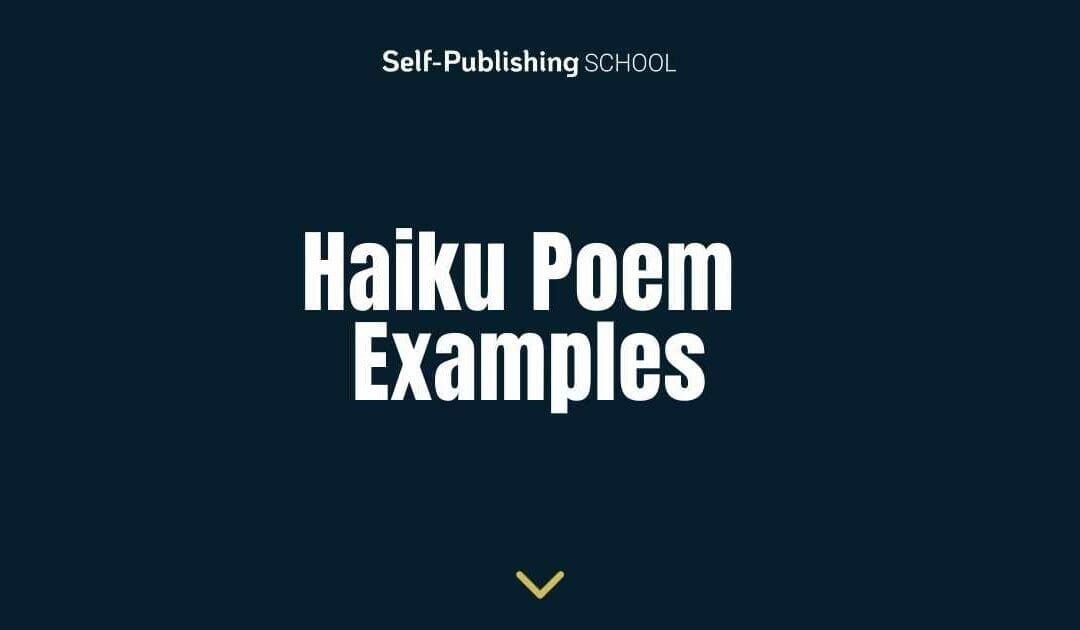 Haiku Poem Examples: Your Complete Guide to Haiku