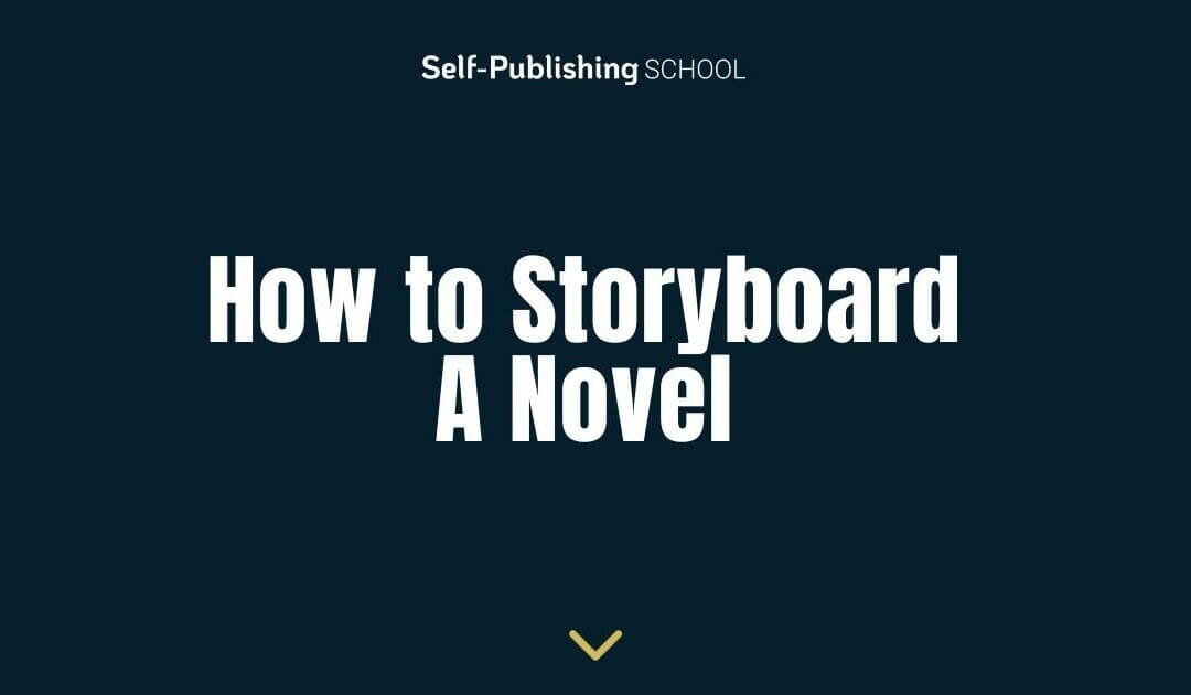 How to Storyboard a Novel: A Comprehensive Guide for Authors