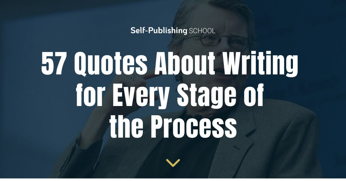 57 Powerful Quotes About Writing For Every Stage 9640