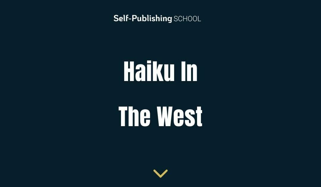Haiku In The West: Your Complete Guide
