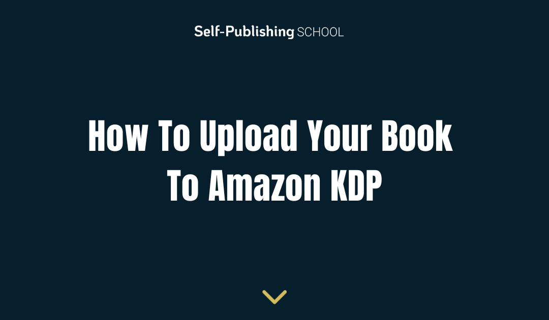 How To Upload Your Book To Amazon KDP