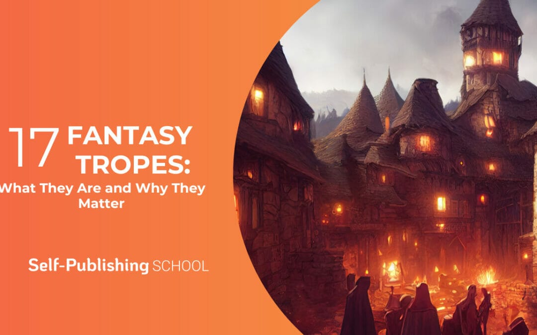 17 Fantasy Tropes: What They Are and Why They Matter