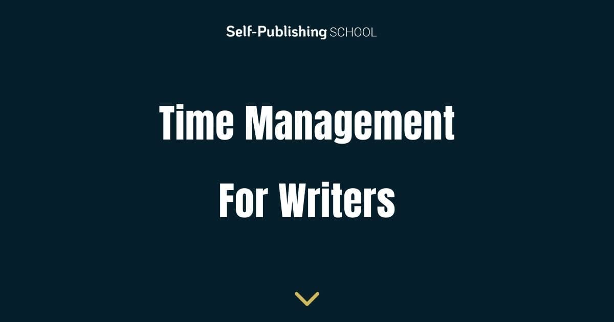 Time Management For Writers Proven Principles Time Management For Writers Proven Principles