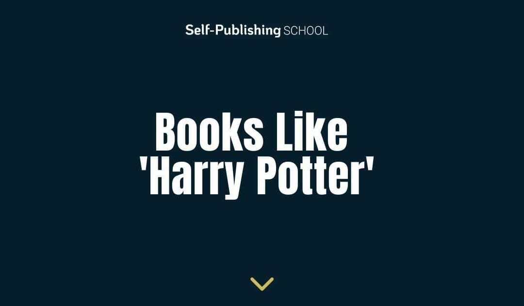 44 Books Like Harry Potter for a Magical Read