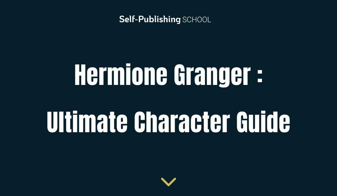 Hermione Granger: Ultimate Guide to Harry Potter’s Heroine
