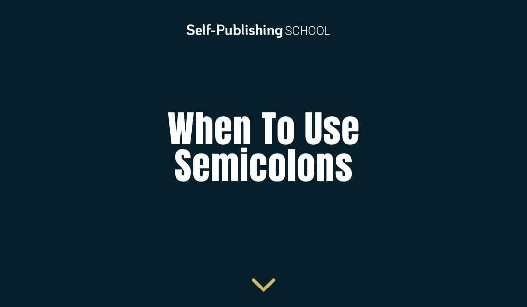 When to Use Semicolons (Your Easy Guide)