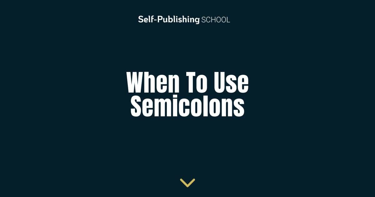 When to Use Semicolons (Your Easy Guide)