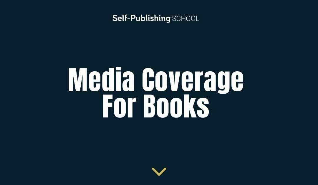 How to Get Media Coverage for Your Book (5 Steps to Newsworthy Content)