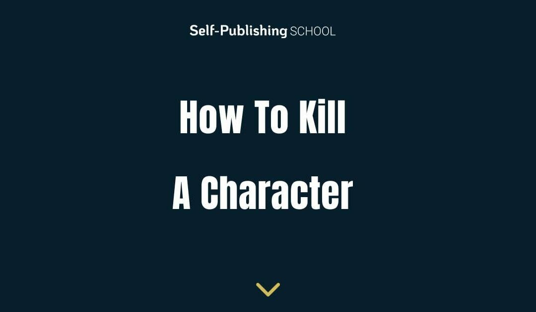 How to Kill a Character Without Ruining the Story