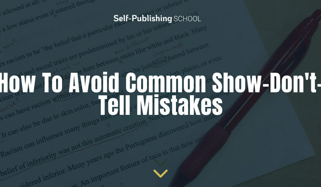 How To Avoid Common Show-Don’t-Tell Mistakes