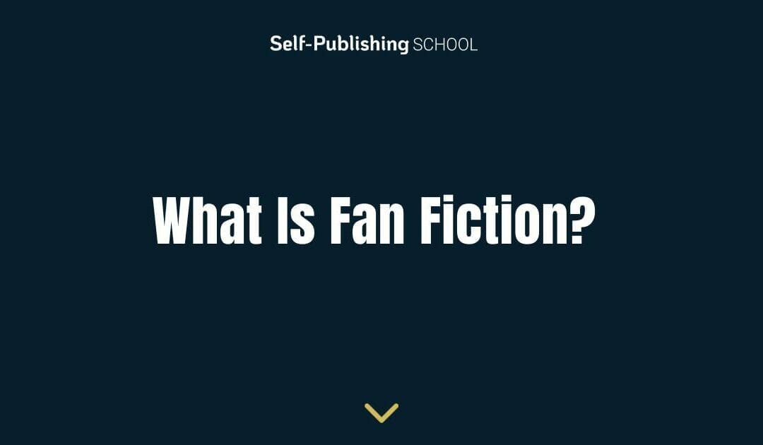 What is Fan Fiction? – A Deep Dive