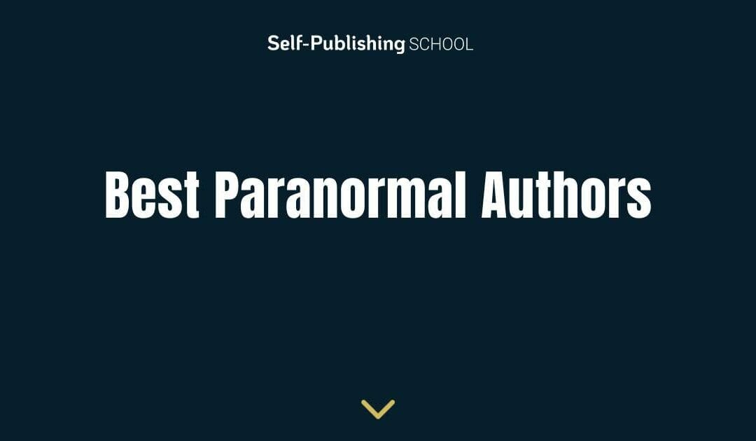 Best Paranormal Authors – 9 Spine-chilling Storytellers